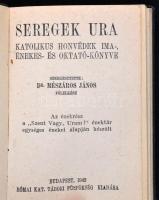 Dr. Mészáros János: Seregek ura. Katolikus magyar katonák ima- és énekes könyve. Szeged, 1930, Nemzeti Sajtóvállalat. Kiadói vászonkötésben.