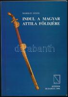 Makkay János: Indul a magyar Attila földjére. Bp., 1996, KÖZDOK. Kiadói papírkötés.