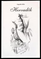 Hegedűs Béla: Hervadók. Versek. Kecskemét, 2009., Szerzői kiadás. 2. kiadás. Egészoldalas rajzokkal ...