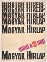 cca 1968 Magyar Hírlap mind a 7 nap, reklám plakát, hajtott, foltokkal, szakadásokkal, 82x58 cm