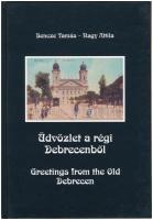 Bencze Tamás - Nagy Attila: Üdvözlet a régi Debrecenből. Uropath Bt. 56 old. 2003. / Greeting from the old Debrecen. 56 pg. 2003.