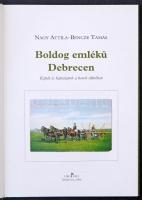 Bencze Tamás - Nagy Attila: Boldog emlékű Debrecen. Uropath Bt. 110 old. 2006.