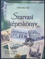Dobrotka Pál: Szarvasi képeskönyv 1899-1945. 79 old. 2001.