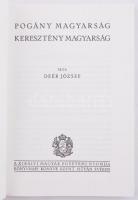 Deér József: Pogány magyarság, keresztény magyarság. Bp., 1993., Holnap. Kiadói papírkötésben. Repri...