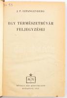 J. P. Szpangenberg: Egy természetbúvár feljegyzései. Bp., 1953., Művelt Nép. Átkötött félvászon-köté...