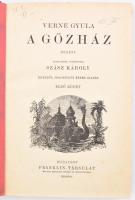 Verne Gyula: A gőzház. I-II. rész. Ford.: Szász Károly. Bp.,é.n.,Franklin, 198+356 p. Számos szövegk...