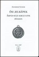 Zsombori Sándor: Ősi jelképek árpád-házi királyaink pénzein. Bp., 2007. Kiadói papírkötésben
