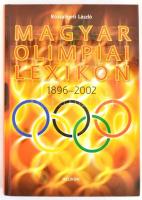Rózsaligeti László: Magyar olimpiai lexikon 1896-2002. 2004, Helikon. Kiadói kartonál kötés, jó állapotban.