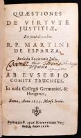 Esparza, Martinus de: Quaestiones   de  virtute   justitiae. Pottendorf, 1664. Hyeronimum Verdussen....