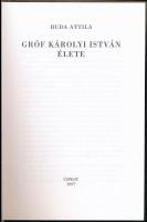 Buda Attila: Gróf Károlyi István élete. Készült 1000 példányban. Bp, 1997, Újpest Önkormányzata. Kia...