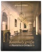 Kurucz György: Keszthely grófja - Festetics György. Bp., 2013., Corvina. Fekete-fehér és színes képanyaggal illusztrált. Kiadói kartonált papírkötés, jó állapotban.