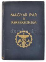 Magyar ipar és kereskedelem. Szerk.: Dr. Dobsa László, Máriáss Imre. Bp., 1941, Magyar Ipar és Kereskedelem. Kiadói aranyozott egészvászon-kötésben