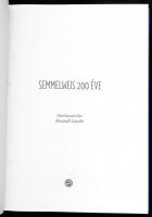 Semmelweis 200 éve. Szerk.: Rosivall László. Bp.,2018., Semmelweis Kiadó. Kiadói kartonált papírköté...