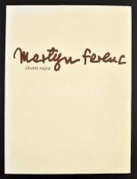 Martyn Ferenc ötven rajza. Martyn Ferenc rajzaival, Láncz Sándor szövegével. Bp., 1984, Corvina, 8 p...