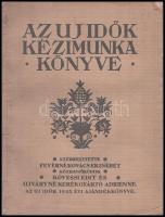 Az Új Idők kézimunka könyve: varrás, hímzés. . Bp.,1935, Singer és Wolfner, Kiadói illusztrált papírkötésben