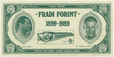 1989. 90Ft névértékű Fradi Forint Nyilasi, Albert, Toldi, Sárosi fényképével T:I-