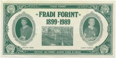 1989. 90Ft névértékű "Fradi Forint" Nyilasi, Albert, Toldi, Sárosi fényképével T:I-