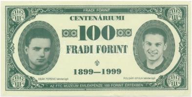 1999. 100Ft névértékű "Fradi Forint" Deák, Polgár, Malaky, Sinkovits fényképével T:I-,II b...