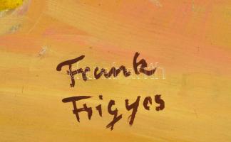 Frank jelzéssel: Csendélet. Olaj, farost, 68x60 cm