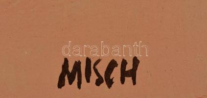 Misch Ádám (1935-1995): Emlék. Olaj, kréta, farost, jelzett (Misch), hátoldalán autográf felirattal ...