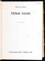 Örösi Pál Zoltán: Méhek között. Bp., 1968.,Mezőgazdasági Kiadó. Hetedik, bővített kiadás. Kiadói egé...