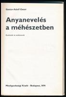 Gustav-Adolf Oeser: Anyanevelés a méhészetben. Eszközök és módszerek. Bp., 1979.,Mezőgazdasági. Kiad...