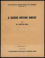 Sebestyén Károly: A szegedi múzeum kincsei. Vetítettképes Ismeretetterjesztő Előadások. I. sor. 18. sz. Bp., 1936., Közgyüjtemény Ismerettterjesztő Irodája, 28 p. Kiadói papírkötés, a hátsó borítón rajzzal.