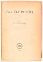 Hatvany Lajos: Így élt Petőfi. I-II. kötet. Bp., 1955, Akadémia. Első kiadás. Az I. kötetben a szerz...