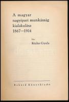 Rézler Gyula: A magyar nagyipari munkásság kialakulása 1867-1914. Bp., 1938, Rekord. 209 p. Kiadói e...