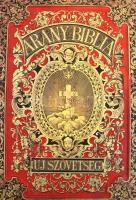 Arany Biblia. A Szentírás feltüntetve a legnagyobb művészek képeiben.
A szöveget Károli Gáspár után...