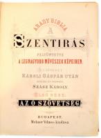 Arany Biblia. A Szentírás feltüntetve a legnagyobb művészek képeiben.
A szöveget Károli Gáspár után...