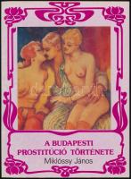 Miklóssy János: A budapesti prostitúció története. Bp., 1989. Népszava. Kiadói papírkötésben