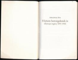 Tolcsvai Éva: Főztem hercegeknek is. (Életrajzi regény. 1870-1950.) Balatonkenese,[1996.], Fink Korn...