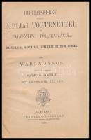 Warga János: Bibliaismeret, nehány bibliai történettel és Palaesztina földrajzával. 2 térképp. (135 l.) Budapest, 1874. Franklin. Félvászon kötés, laza fűzéssel, firkált lapokkal és térképpel.