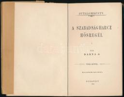 Barna Jónás: A szabadságharcz hősregéi. Több képpel. Bp., 1899. (Neuwald ny.) 111+(1)p. Kiadói félvá...