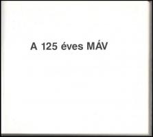 Dr. Csiba - Koltai - Mezei: 125 éves a MÁV. H.n., 1993, MÁV. Kiadói kartonált papírkötésben, jó álla...