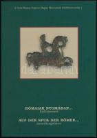 Bíró Szilvia (szerk.): Rómaiak nyomában... Kiállításvezető. Győr, 2006, Győr-Moson-Sopron Megyei Múzeumok Igazgatósága. Megjelent 400 példányban. Kiadói papírkötésben, jó állapotban.