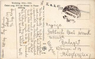 1916 Weltkrieg 1914-1915. Österr.-ung. 30.5 cm Mörser in Feuerstellung / WWI Austro-Hungarian K.u.K....