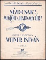 1911. Szövegét és zenéjét írta: Weiner István. Nézd csak! Megjött a Hadnagy Úr! Bp, Rózsavölgyi és Társa.