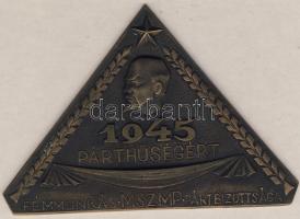 1945. "Párthűségért-MSZMP Pártbizottsága" nagyméretű, háromszög alakú Br plakett T:2 Eredeti díszdobozban!