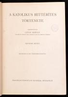 A katolikus hittérítés története I-II. Szerk.: Lévay Mihály. Bp., 1937, Franklin-Társulat, 516+563 p...