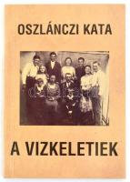 Oszlánczi Kata: A Vízkeletiek. Bp., 1996, Kerekes Katolikus Könyvkiadó. Kiadói papírkötés.