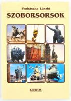 Prohászka László: Szoborsorok. Bp., 1994, Kornétás. Kiadói kartonált papírkötés.