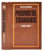 Ormos Mária: Padovától Trianonig. 1918-1920. Bp., 1983, Kossuth.Kiadói egészvászon papírborítóban.