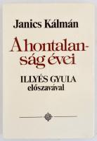 Janics Kálmán: A hontalanság évei. A szlovákiai magyar kisebbség a második világháború után 1945-1948. Illyés Gyula előszavával. Bern 1980, Európai Protestáns Magyar Szabadegyetem. Kiadói papírkötésben.