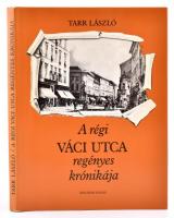 Tarr László: A régi Váci utca regényes krónikája. Bp., 1984, Helikon. Kiadói egészvászon-kötés papír védőborítval.