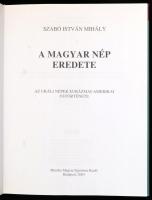 Szabó István Mihály: A magyar nép eredete. Az uráli népek eurázsiai-amerikai őstörténete. Bp., 2004,...