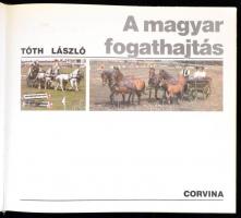 Tóth László: A magyar fogathajtás. Bp., 1988, Corvina. Kiadói kartonált papírkötés