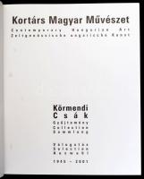 Körmeni-Csák gyűjtemény - Kortárs Magyar Művészet. Válogatás. 1945-2001. Bp., 2001 Körmendi Galéria....
