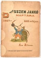Borsszem Jankó naptára. 1907-ik évre. XXXIX. évfolyam. Bp., 1906, Borsszem Jankó Lapkiadó-Rt. Kiadói papírkötésben.